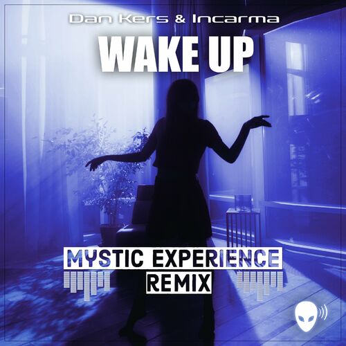 Dan Kers & Incarma - Wake Up (Mystic Experience Extended Remix)