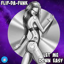 FLIP-DA-FUNK - Let Me Down Easy (Original Mix)