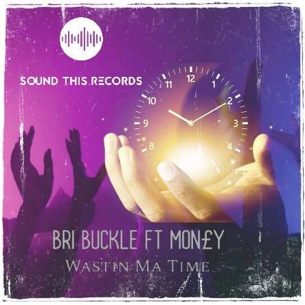 Bri Buckle - Wastin Ma Time (Original Mix)