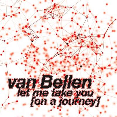 Van Bellen - Let Me Take You (On a Journey) (Guy Mantzur & Roy Rosenfeld Remix)