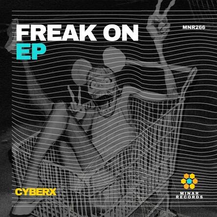 Cyberx - Freak On (Original Mix)