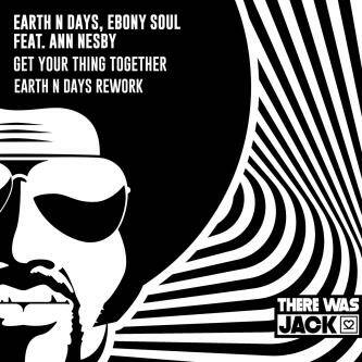 Ebony Soul feat. Ann Nesby - Get Your Thing Together (Earth n Days Extended Rework)