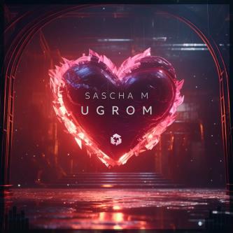Sascha M - Ugrom (Original Mix)