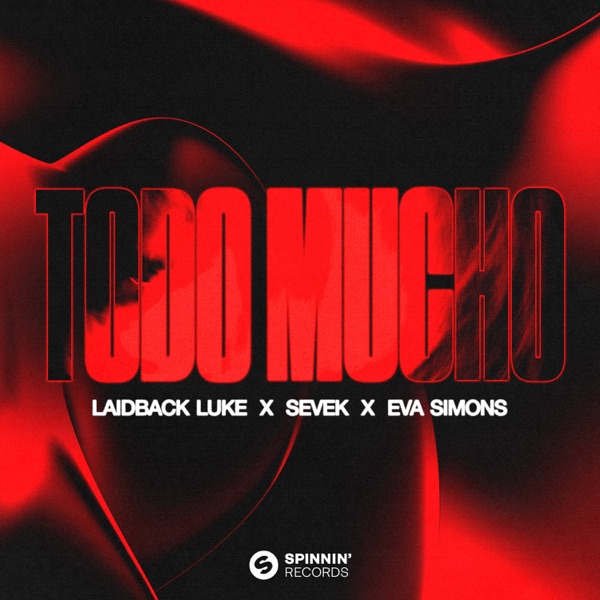 Udostepnij Laidback Luke x Eva Simons x SEVEK - Todo Mucho (Extended Mix)