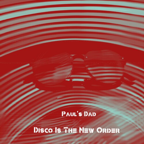 Paul's dad - Disco Is the New Order (Orinigal Mix)