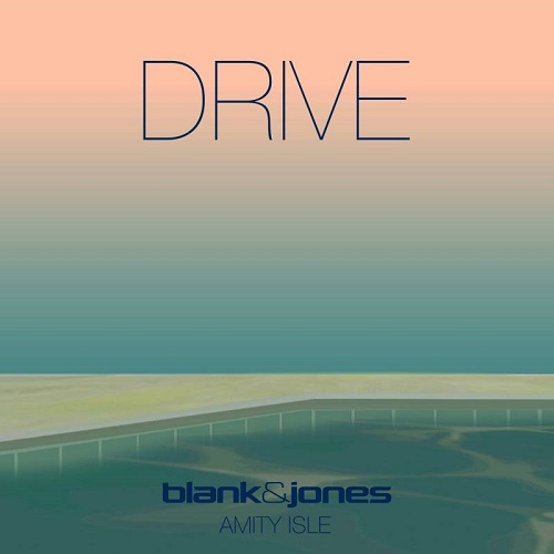 Blank & Jones Feat. Amity Isle - Drive