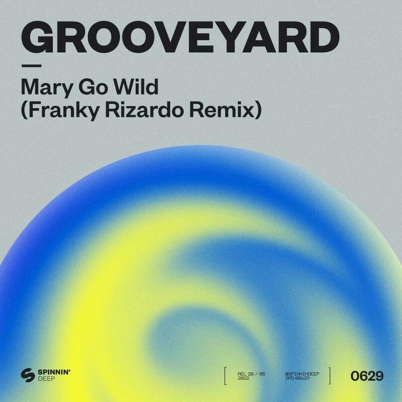 Grooveyard - Mary Go Wild (Franky Rizardo Remix