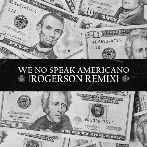 Yolanda Be Cool & DCUP - We No Speak Americano (Rogerson Remix)