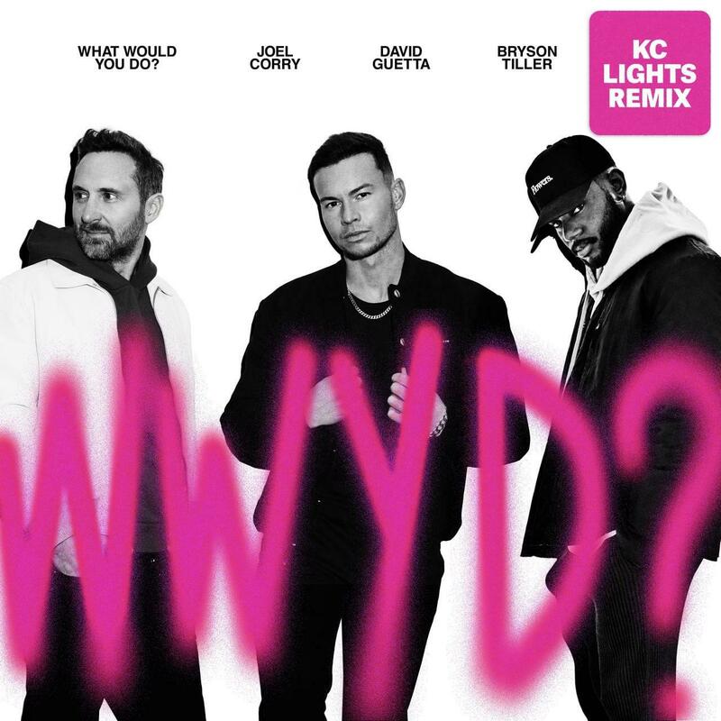 Joel Corry x David Guetta x Bryson Tiller - What Would You Do (KC Lights Remix)