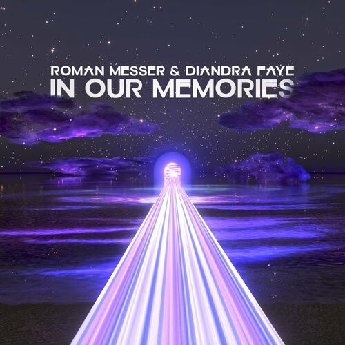 Roman Messer & Diandra Faye - In Our Memories (Extended Mix)