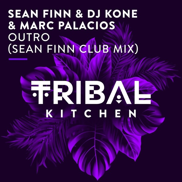 Sean Finn, DJ Kone & Marc Palacios - Outro (Sean Finn Club Mix)