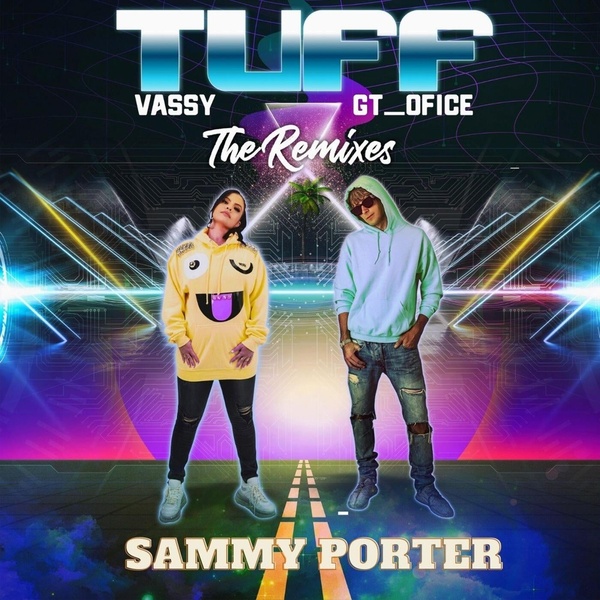 Vassy, GT_Ofice - Tuff (Sammy Porter Remix)