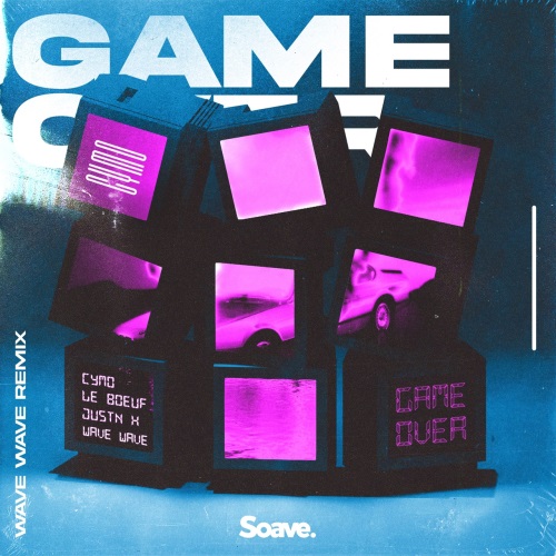 Cymo, Le Boeuf, Justn X - Game Over (Wave Wave Extended Remix)