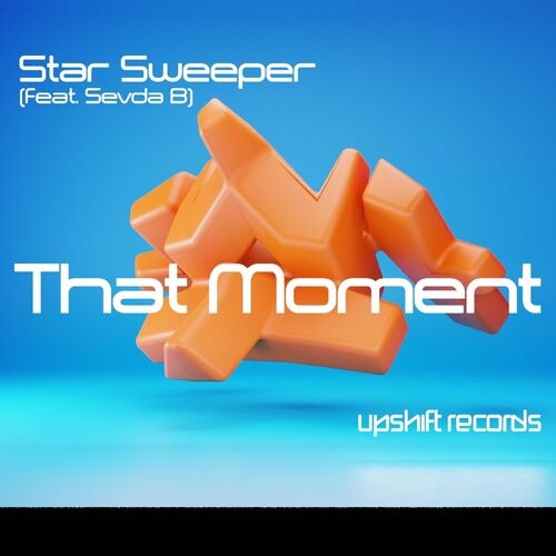 Star Sweeper Feat. Sevda B - That Moment (Original Mix)