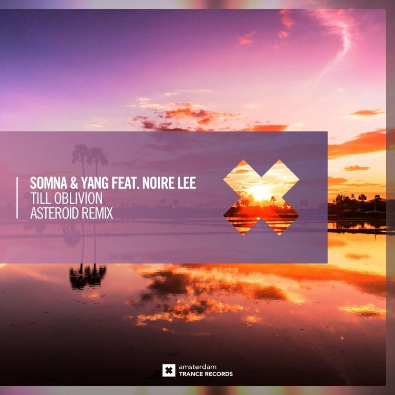 Somna & Yang & Noire Lee - Till Oblivion (Asteroid Extended Mix)