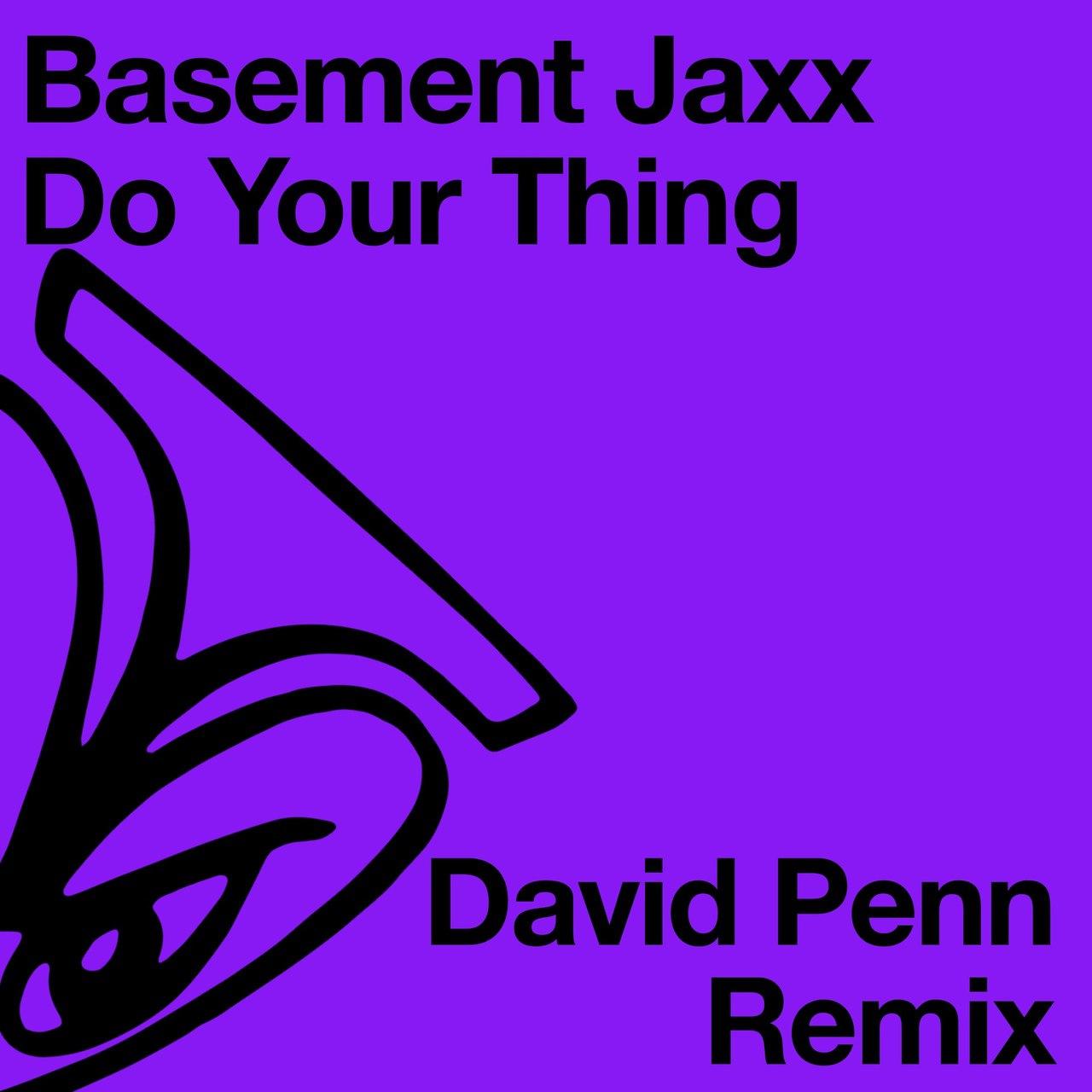 Basement Jaxx & David Penn - Do Your Thing (David Penn Remix)