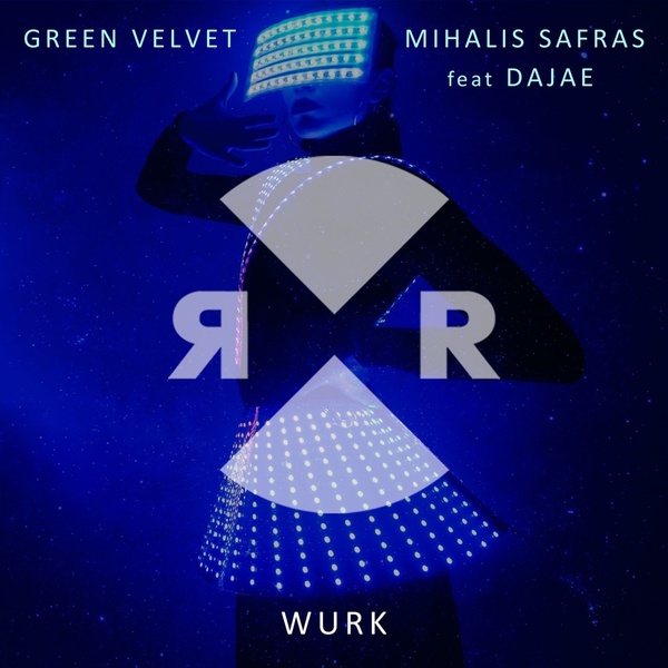 Green Velvet, Dajae, Mihalis Safras - Wurk (Original Mix)