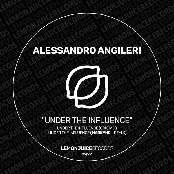 Alessandro Angileri - Under The Influence (Original Mix)