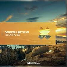 Sam Laxton & Katty Heath - Forever As One (Extended Mix)