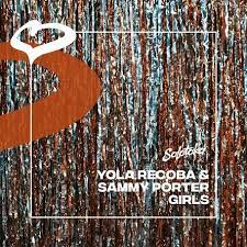 Sammy Porter & Yola Recoba - Girls (Extended Mix)