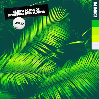 Ben Kim, Piero Pirupa - Wild (Extended Mix)