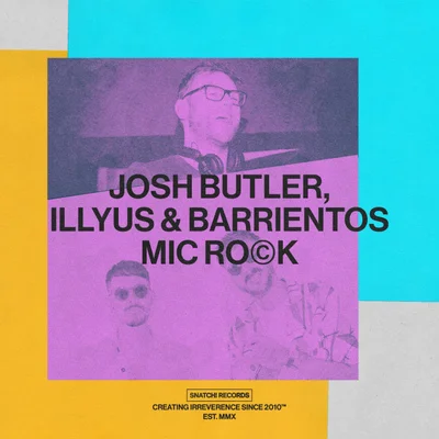 Josh Butler, Illyus & Barrientos - Mic Rock (Extended Mix)