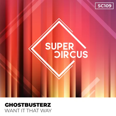 Ghostbusterz - Want It That Way (Original Mix)