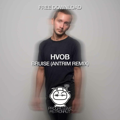 Hvob - Bruise (Antrim Remix)