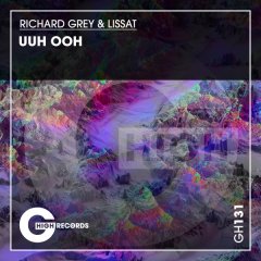 Richard Grey, Lissat - Uhh Ohh (Original Mix) Richard Grey, Lissat - Uhh Ohh (Original Mix)