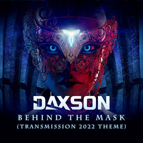 Daxson - Behind The Mask (Transmission 2022 Theme) (Extended Mix)