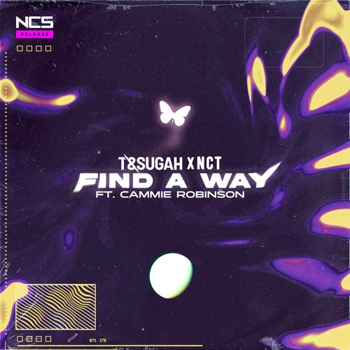 T & Sugah x NCT x Cammie Robinson - Find A Way T & Sugah x NCT x Cammie Robinson - Find A Way