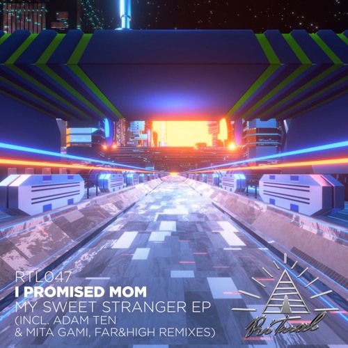 I Promised Mom, Angst Vor Greta - My Sweet Stranger (Far&High Remix)