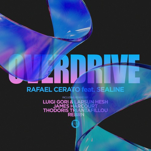 Rafael Cerato, SeaLine - Overdrive (Rebrn Remix)