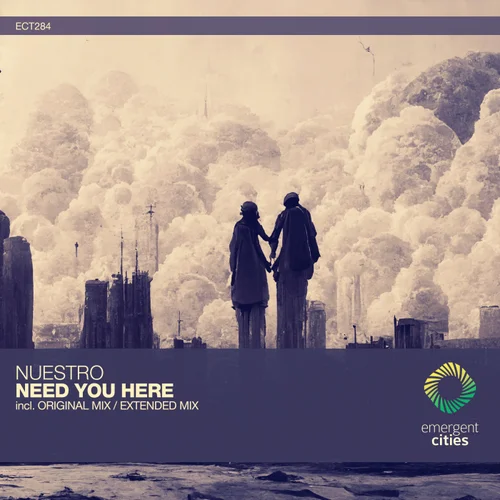 Nuestro - Need You Here (Extended Mix)