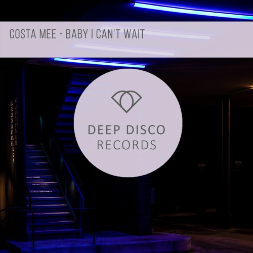 Costa Mee - Baby I Can't Wait (Original Mix)