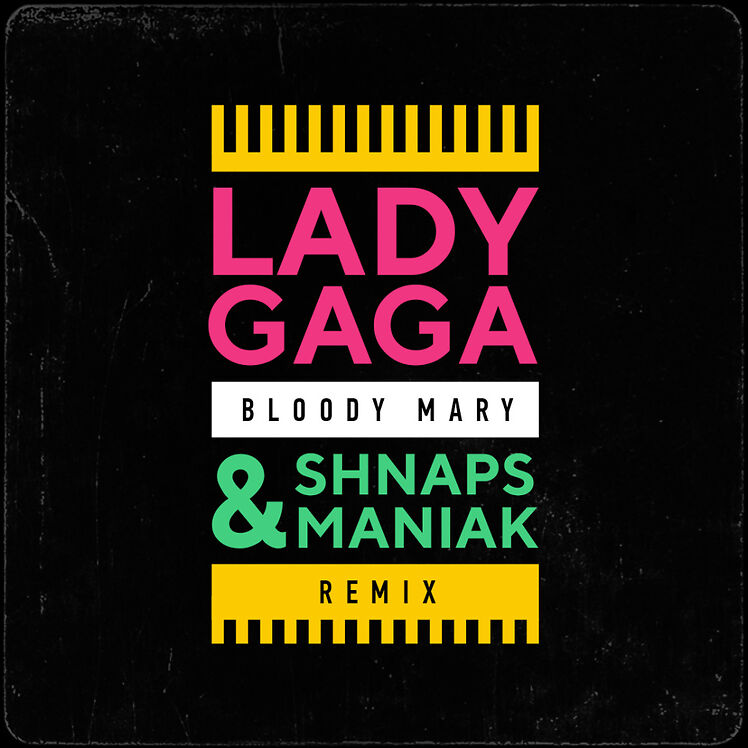 Lady Gaga - Bloody Mary (Shnaps & Maniak Extended Mix)