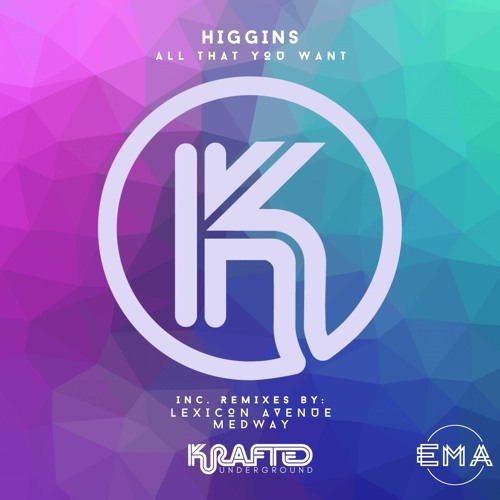 Higgins (UK) - All That You Want (Lexicon Avenue Remix)