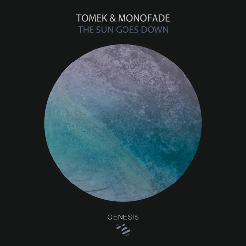 Tomek & Monofade - The Sun Goes Down (Original Mix)