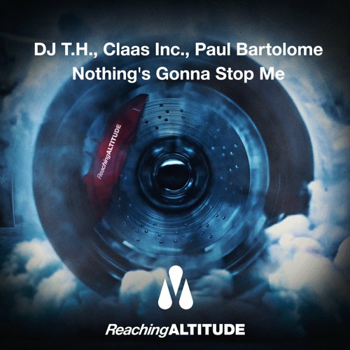 DJ T.H, Claas Inc, Paul Bartolome - Nothing's Gonna Stop Me (Extended Mix)