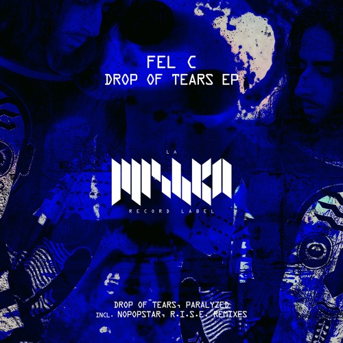 Fel C - Drop Of Tears (Nopopstar Remix)