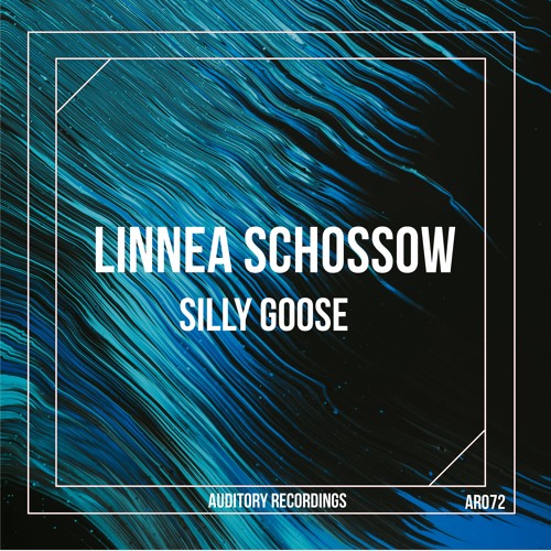 Linnea Schossow - Silly Goose (Original Mix)