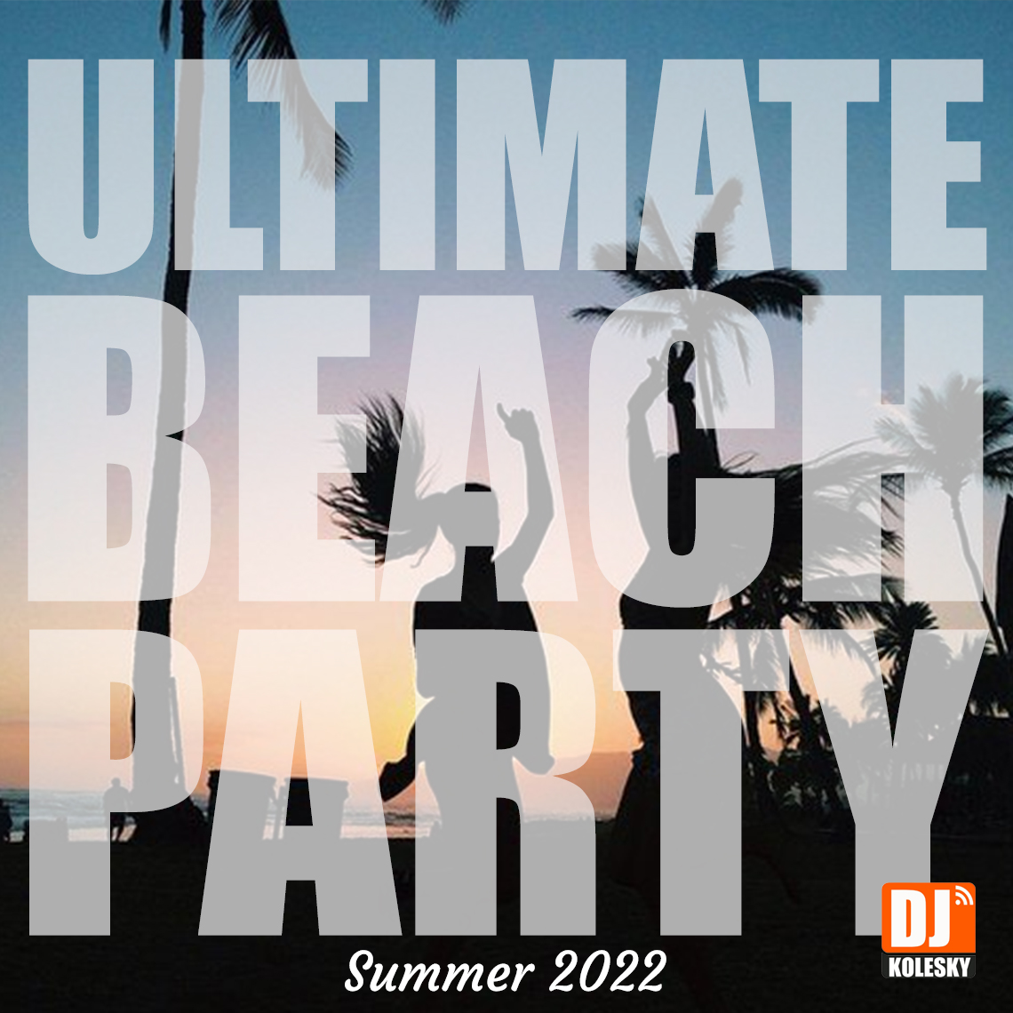 ULTIMATE BEACH PARTY - SUMMER 2022