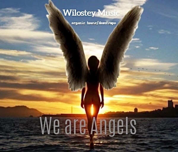 WILOSTEY MUSIC - WE ARE ANGELS