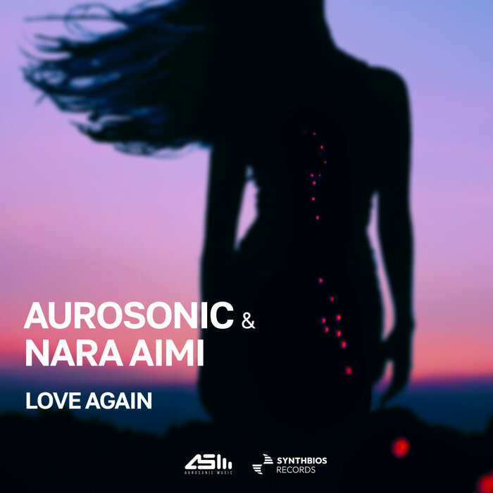 Aurosonic & Nara Aimi - Love Again