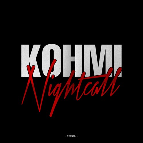 Kohmi - Nightcall (Original Mix)