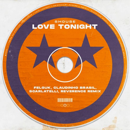 Shouse - Love Tonight (Felguk, Claudinho Brasil, Scarlatelli, Reverence Remix)