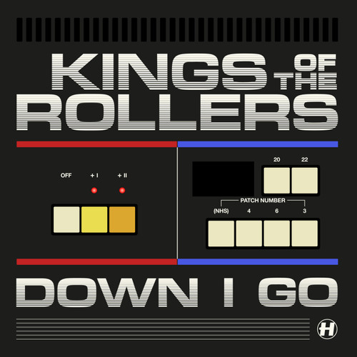 Kings Of The Rollers - Down I Go (Original Mix)