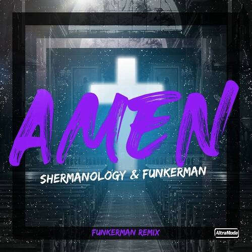 Shermanology & Funkerman - Amen (Funkerman Easy Peasy Extended Remix)