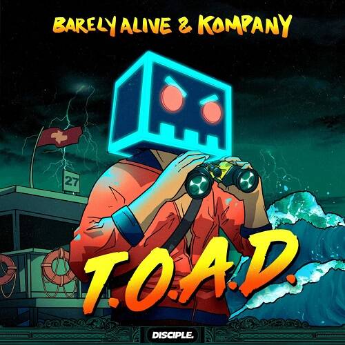 Barely Alive & Kompany - T.O.A.D (Original Mix)