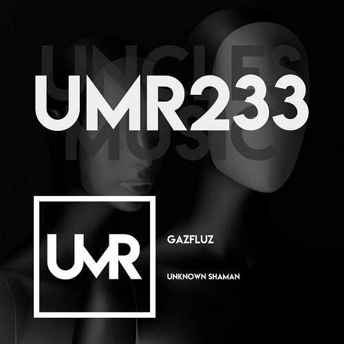 Gazfluz - Unknown Shaman (Original Mix)